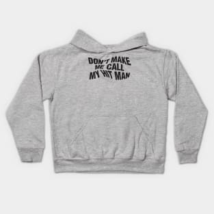 Don't Make Me Call My Hit Man Kids Hoodie